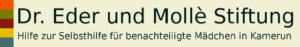 Dr. Eder und Mollé Stiftung - Hilfe zur Selbsthilfe für benachteiligte Mädchen in Kamerun
